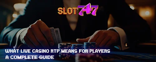 What Live Casino RTP Means for Players: A Complete Guide
